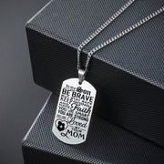 From Mom to Son - Be Brave V1 - Stainless Steel Necklace