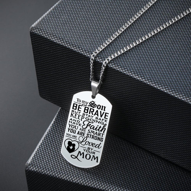 From Mom to Son - Be Brave V1 - Stainless Steel Necklace