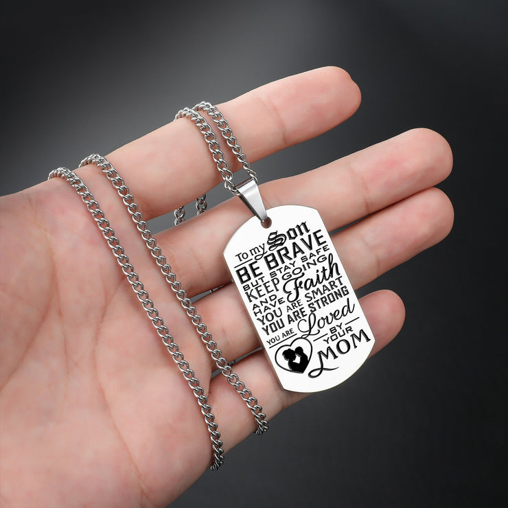 From Mom to Son - Be Brave V1 - Stainless Steel Necklace