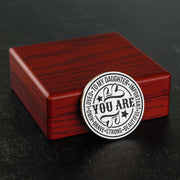 To My Daughter - YOU ARE - Stainless Steel EDC Keepsake Coin