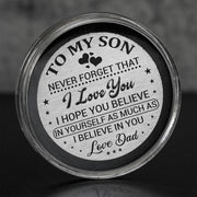 Foam Padded Coin Capsule From Dad to Son - Never Forget That I Love You - Stainless Steel EDC Keepsake Coin