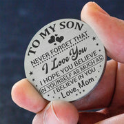 From Mom to Son - Never Forget That I Love You - Stainless Steel EDC Keepsake Coin
