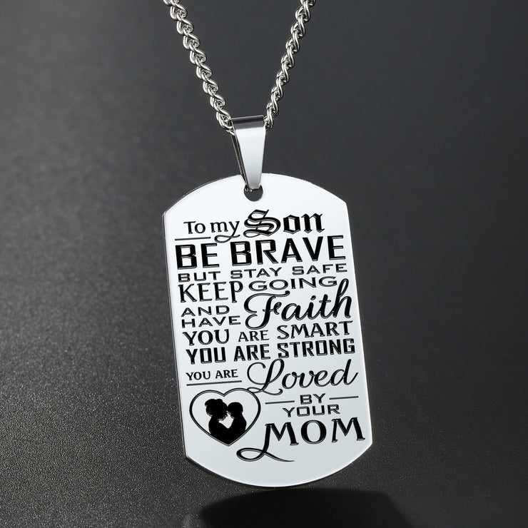 Stainless Steel From Mom to Son - Be Brave V1 - Stainless Steel Necklace